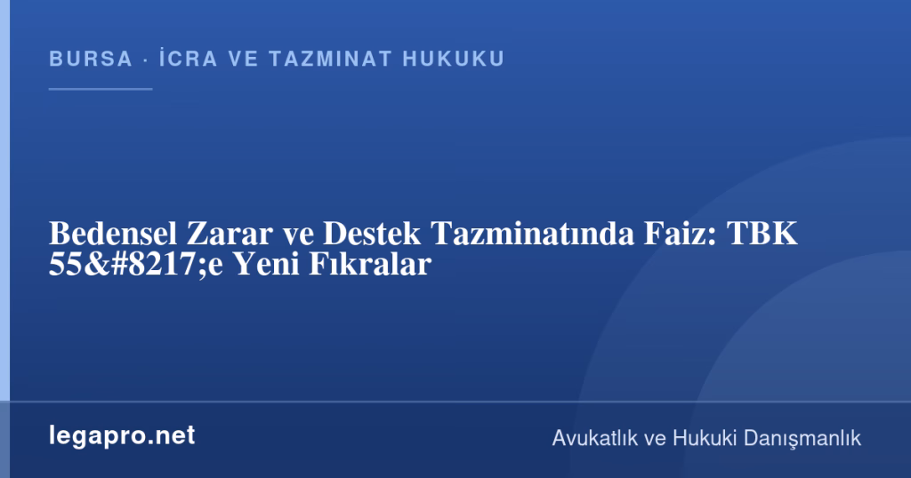 Bedensel Zarar ve Destek Tazminatında Faiz: TBK 55'e Yeni Fıkralar 1 legapro kapak 15995 LegaPro Hukuk Bedensel Zarar ve Destek Tazminatında Faiz: TBK 55'e Yeni Fıkralar