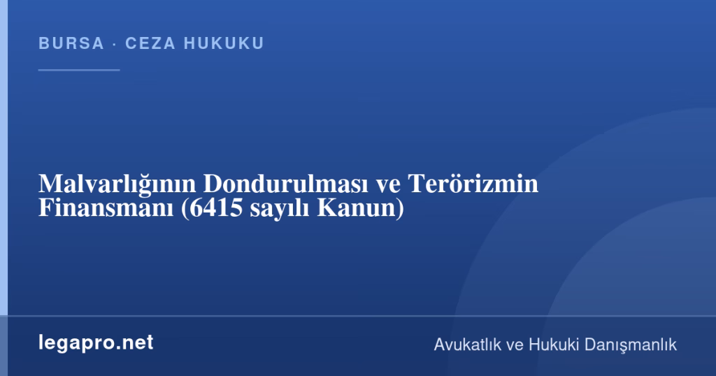 Malvarlığının Dondurulması ve Terörizmin Finansmanı (6415 sayılı Kanun) 1 legapro kapak 16095 LegaPro Hukuk Malvarlığının Dondurulması ve Terörizmin Finansmanı (6415 sayılı Kanun)