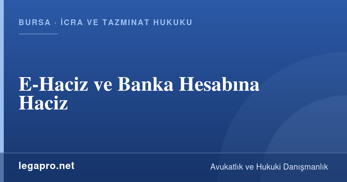 İcra ve Tazminat Hukuku 1 E-Haciz ve Banka Hesabına Haciz