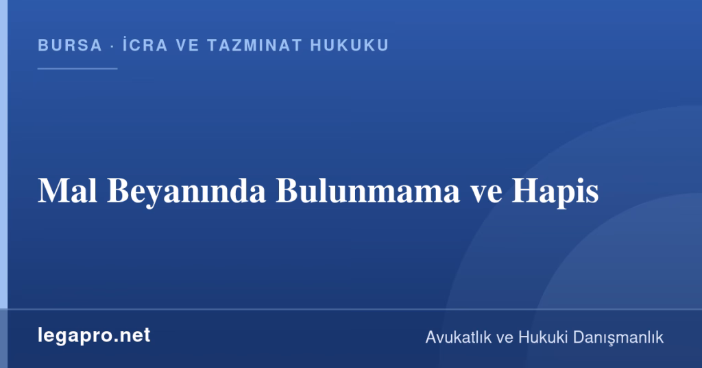 Mal Beyanında Bulunmama ve Hapis 1 legapro kapak 16157 LegaPro Hukuk Mal Beyanında Bulunmama ve Hapis