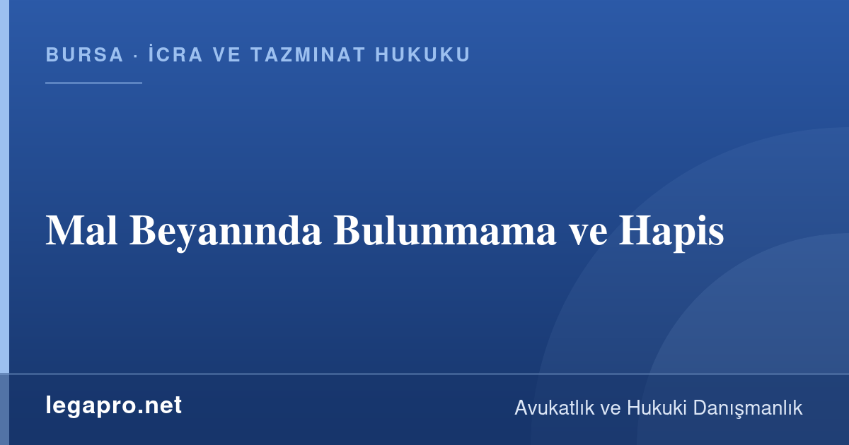 İcra ve Tazminat Hukuku 3 Mal Beyanında Bulunmama ve Hapis