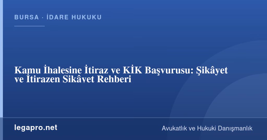 legapro kapak 16201 LegaPro Hukuk Kamu İhalesine İtiraz ve KİK Başvurusu: Şikâyet ve İtirazen Şikâyet Rehberi