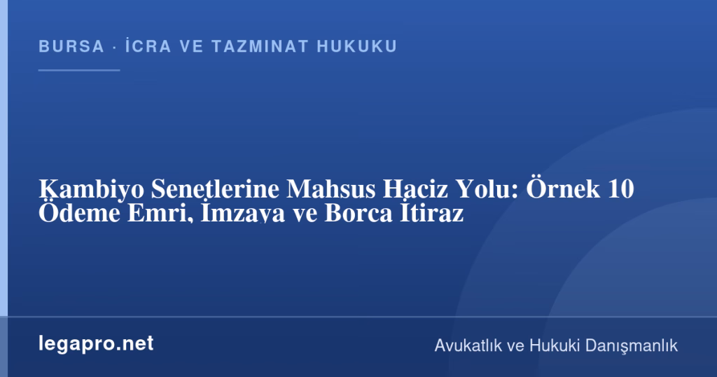 Kambiyo Senetlerine Mahsus Haciz Yolu: Örnek 10 Ödeme Emri, İmzaya ve Borca İtiraz 1 legapro kapak 16239 LegaPro Hukuk Kambiyo Senetlerine Mahsus Haciz Yolu: Örnek 10 Ödeme Emri, İmzaya ve Borca İtiraz
