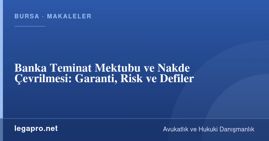 Banka Teminat Mektubu ve Nakde Çevrilmesi: Garanti, Risk ve Defiler 1 legapro kapak 16315 LegaPro Hukuk Banka Teminat Mektubu ve Nakde Çevrilmesi: Garanti, Risk ve Defiler