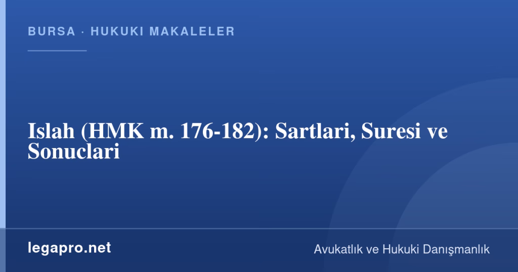 Islah (HMK m. 176-182): Sartlari, Suresi ve Sonuclari 1 legapro kapak 16389 LegaPro Hukuk Islah (HMK m. 176-182): Sartlari, Suresi ve Sonuclari