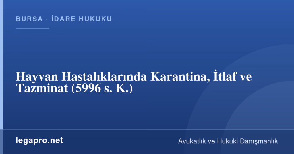 Hayvan Hastalıklarında Karantina, İtlaf ve Tazminat (5996 s. K.) 1 legapro kapak 16931 LegaPro Hukuk Hayvan Hastalıklarında Karantina, İtlaf ve Tazminat (5996 s. K.)