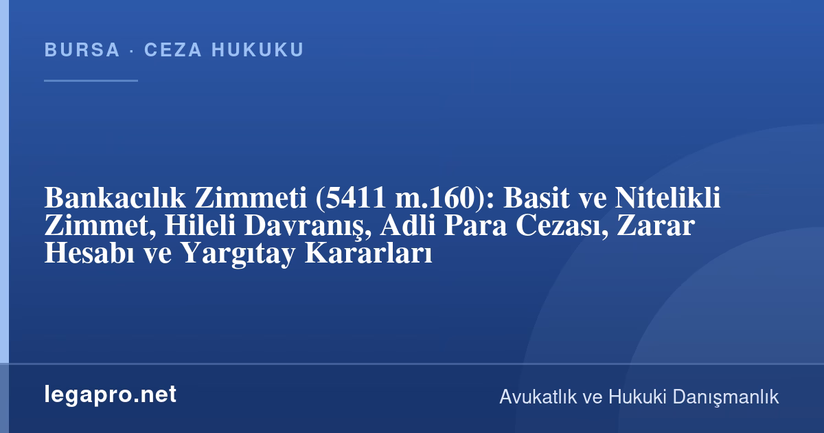 Bankacılık Zimmeti Nedir? Banka Çalışanının Müşteri Parasını Kullanması (5411 m.160)